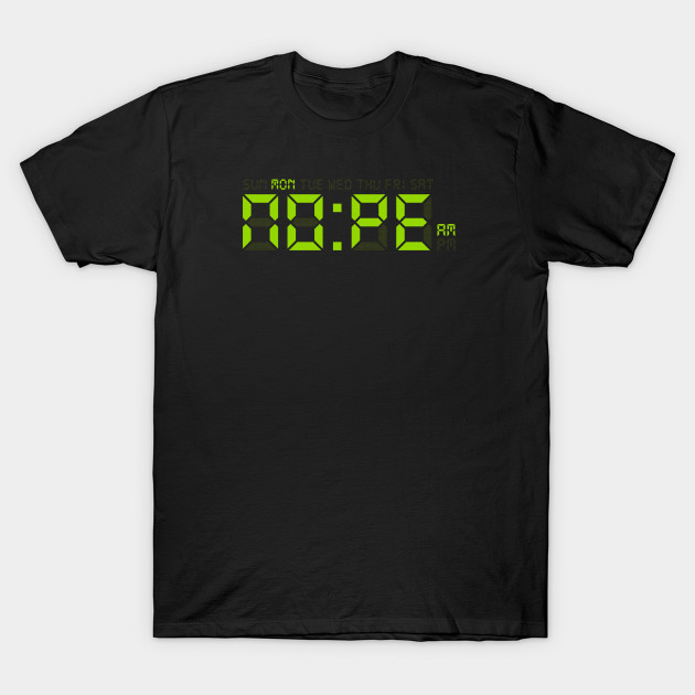 Nope O'Clock T-Shirt-TJ